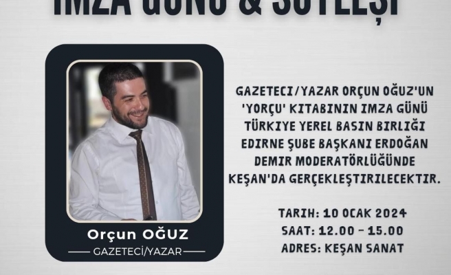 Yorçu’nun 2.İmza Günü, Bugün  Keşan’da düzenlenecek