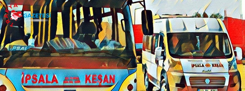 İpsala Keşan Seferler Güncellendi