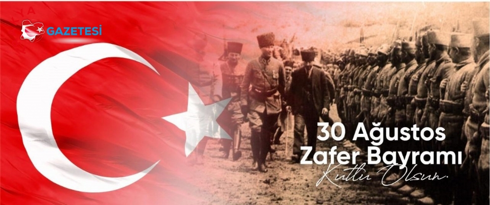 30 Ağustos Zafer Bayramı Törenlerle Kutlanacak