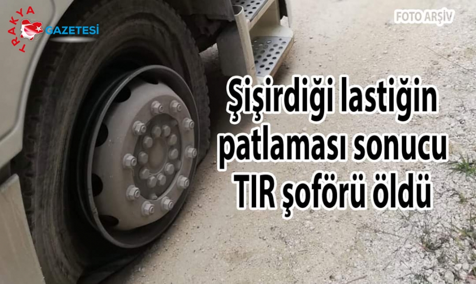 Hava Bastığı Lastik Patlayınca Hayatını Kaybetti