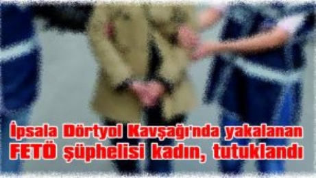 FETÖ Şüphelisi Kadın, Tutuklandı