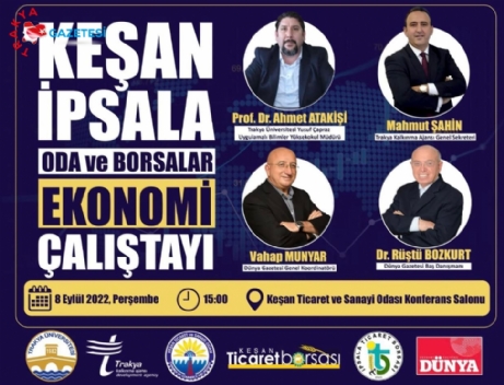 ‘Keşan İpsala Oda Ve Borsalar Ekonomi Çalıştayı’ Düzenlenecek